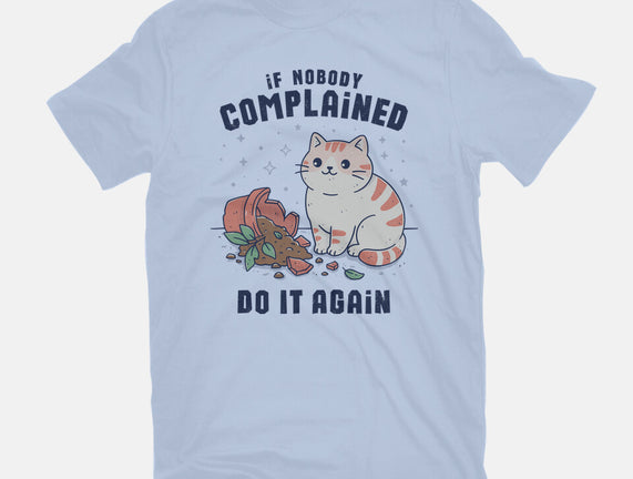 If Nobody Complained Do It Again