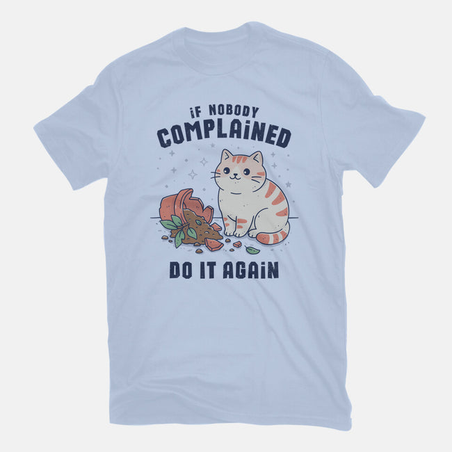 If Nobody Complained Do It Again-Mens-Premium-Tee-GODZILLARGE