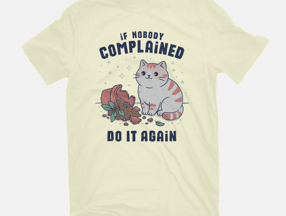 If Nobody Complained Do It Again