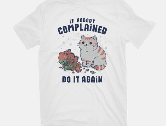 If Nobody Complained Do It Again