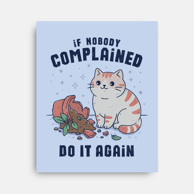 If Nobody Complained Do It Again-None-Stretched-Canvas-GODZILLARGE