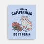 If Nobody Complained Do It Again-None-Stretched-Canvas-GODZILLARGE