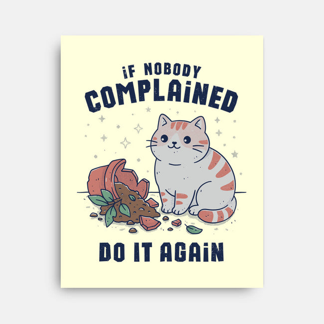 If Nobody Complained Do It Again-None-Stretched-Canvas-GODZILLARGE