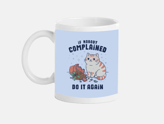 If Nobody Complained Do It Again