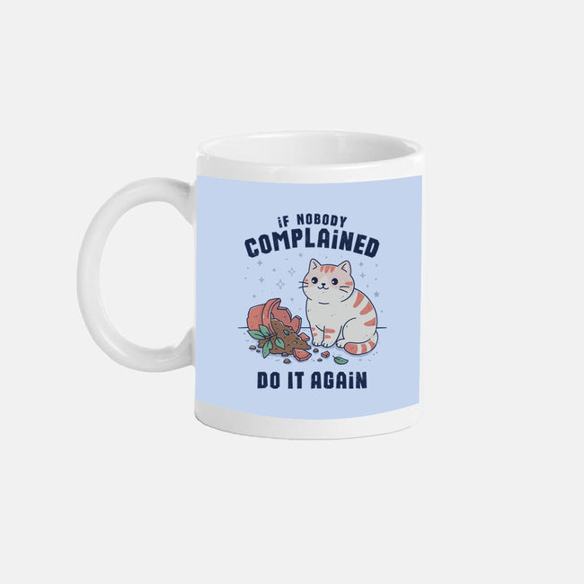 If Nobody Complained Do It Again-None-Mug-Drinkware-GODZILLARGE
