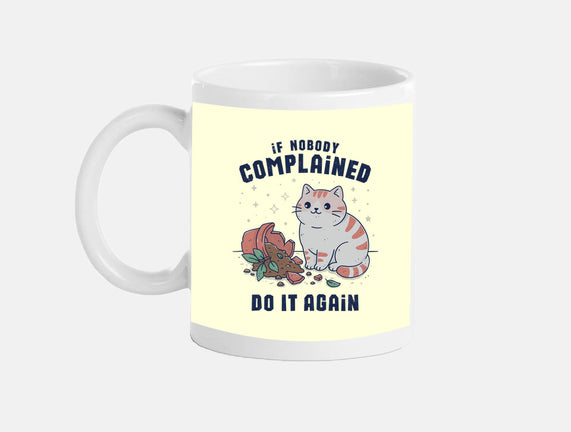 If Nobody Complained Do It Again