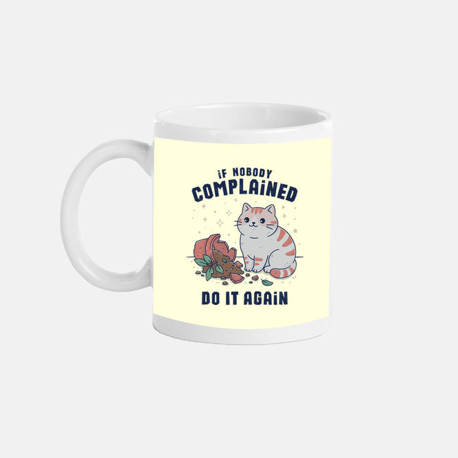 If Nobody Complained Do It Again-None-Mug-Drinkware-GODZILLARGE