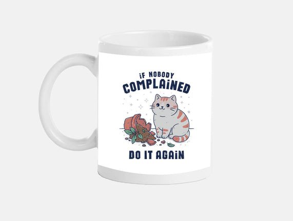 If Nobody Complained Do It Again