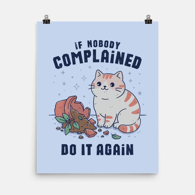 If Nobody Complained Do It Again-None-Matte-Poster-GODZILLARGE