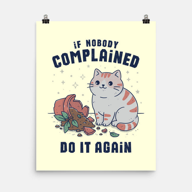 If Nobody Complained Do It Again-None-Matte-Poster-GODZILLARGE