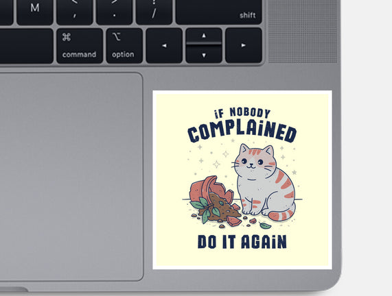 If Nobody Complained Do It Again