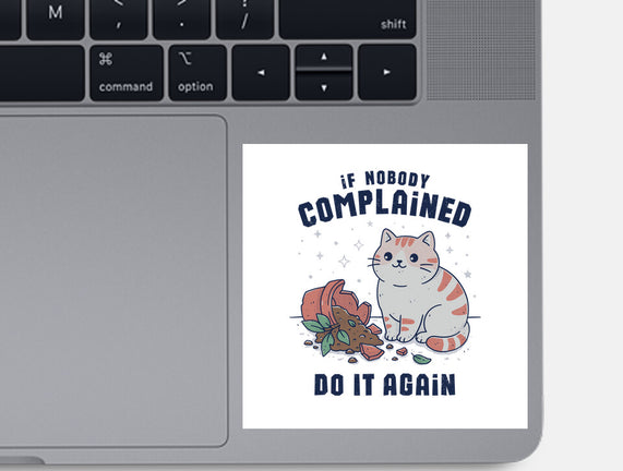 If Nobody Complained Do It Again