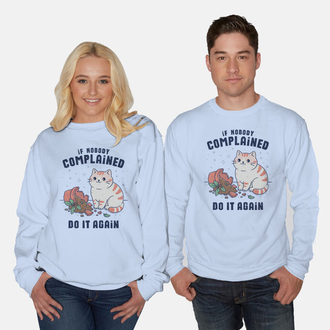 If Nobody Complained Do It Again-Unisex-Crew Neck-Sweatshirt-GODZILLARGE