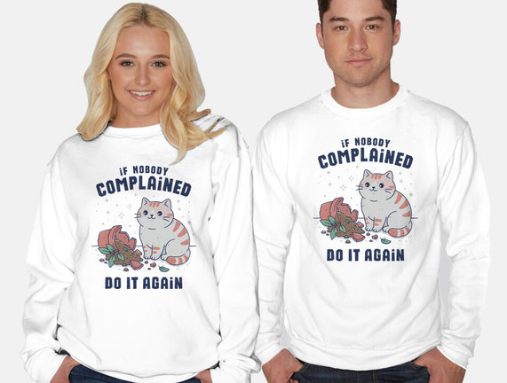 If Nobody Complained Do It Again