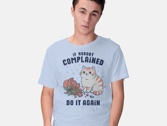 If Nobody Complained Do It Again