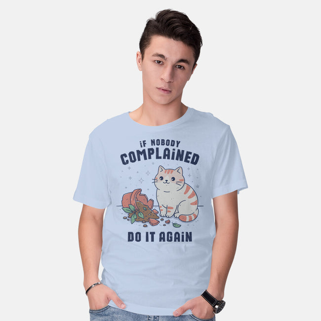 If Nobody Complained Do It Again-Mens-Basic-Tee-GODZILLARGE
