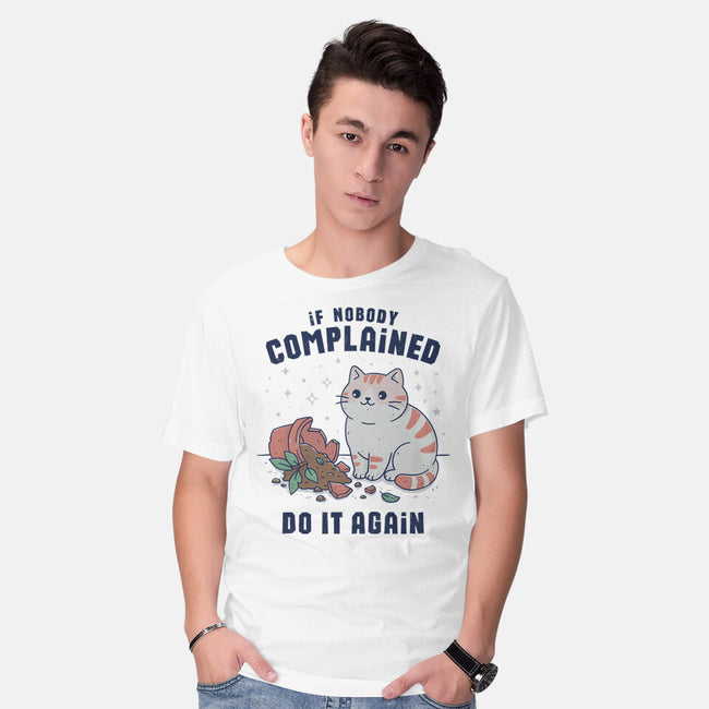 If Nobody Complained Do It Again-Mens-Basic-Tee-GODZILLARGE