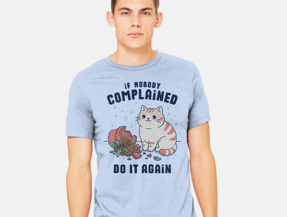 If Nobody Complained Do It Again