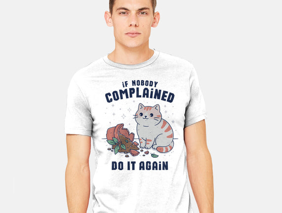If Nobody Complained Do It Again
