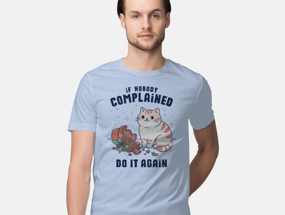 If Nobody Complained Do It Again