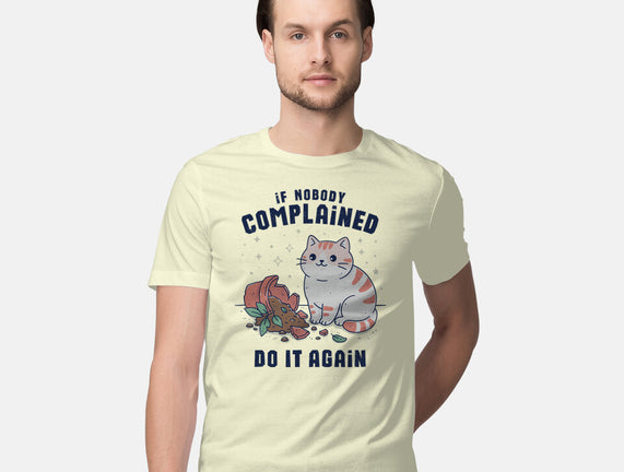 If Nobody Complained Do It Again