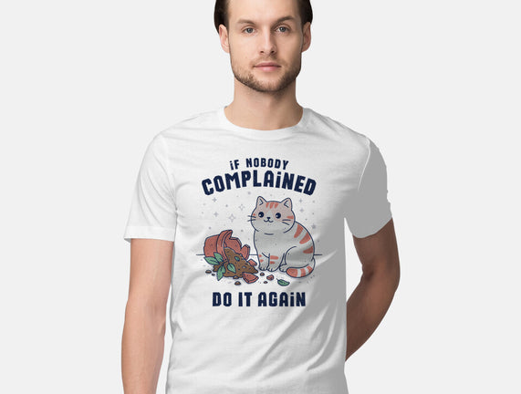 If Nobody Complained Do It Again