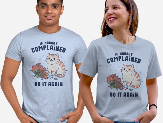 If Nobody Complained Do It Again