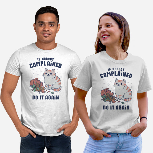 If Nobody Complained Do It Again-Unisex-Basic-Tee-GODZILLARGE
