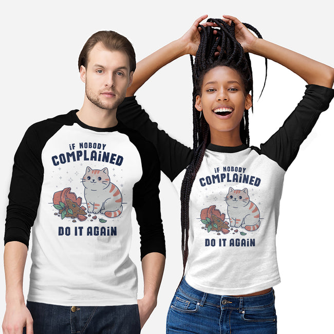 If Nobody Complained Do It Again-Unisex-Baseball-Tee-GODZILLARGE