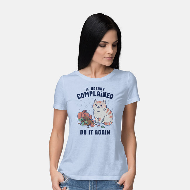 If Nobody Complained Do It Again-Womens-Basic-Tee-GODZILLARGE