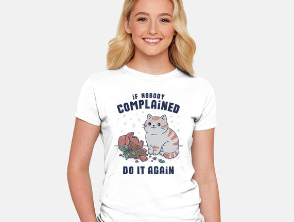 If Nobody Complained Do It Again
