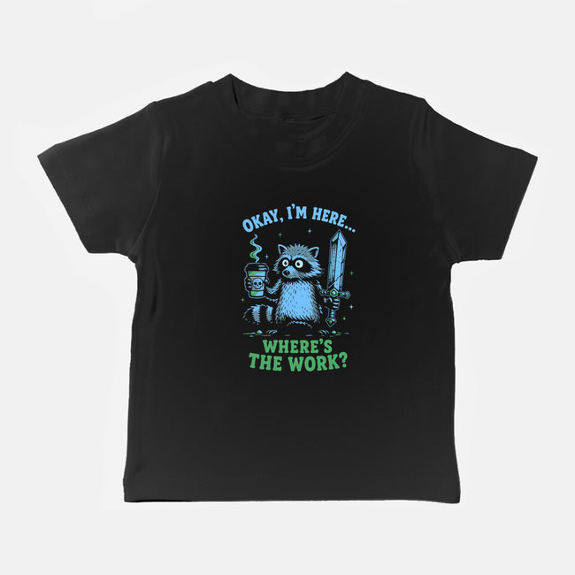 Where's The Work-Baby-Basic-Tee-Diego Gurgell
