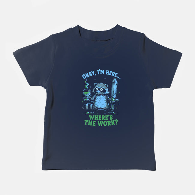 Where's The Work-Baby-Basic-Tee-Diego Gurgell