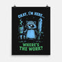 Where's The Work-None-Matte-Poster-Diego Gurgell