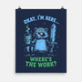 Where's The Work-None-Matte-Poster-Diego Gurgell