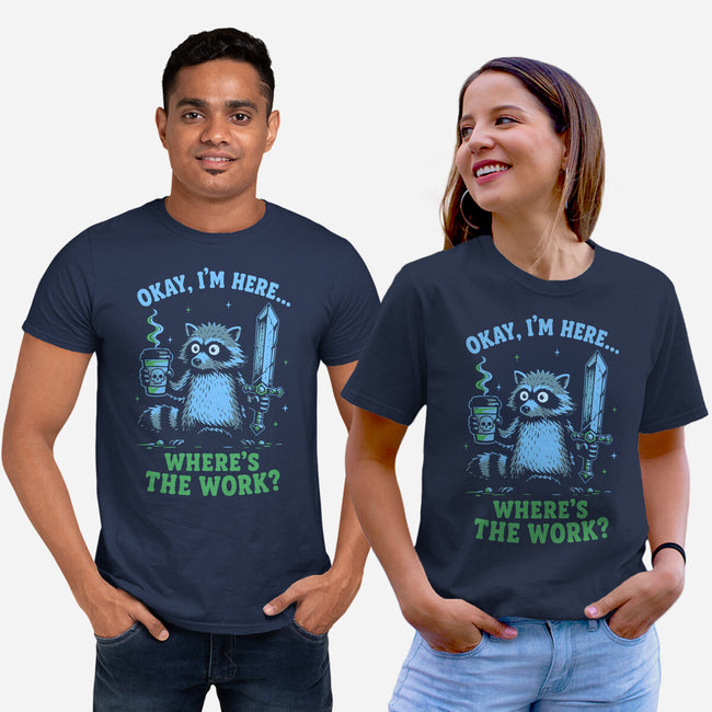 Where's The Work-Unisex-Basic-Tee-Diego Gurgell