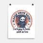 Please Drive Safely-None-Matte-Poster-Loobs