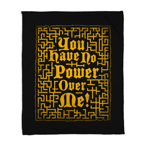 You Have No Power Over Me