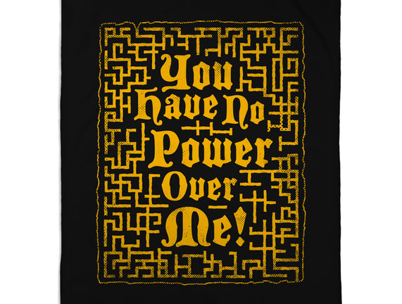 You Have No Power Over Me