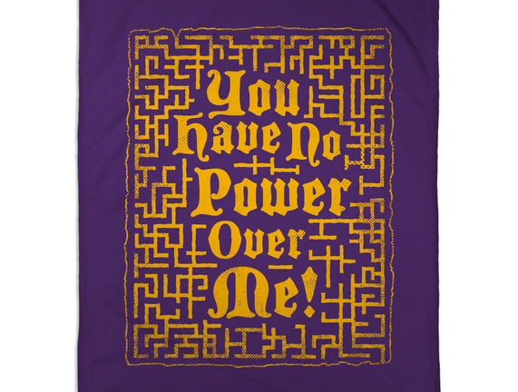 You Have No Power Over Me
