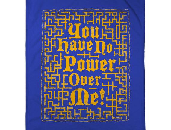 You Have No Power Over Me