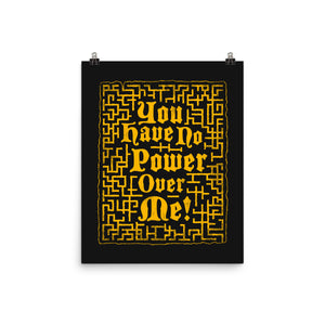You Have No Power Over Me