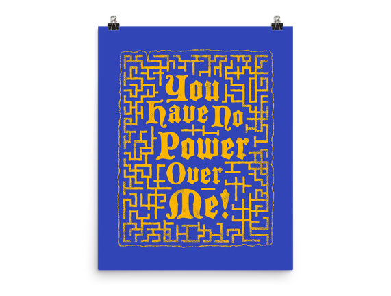You Have No Power Over Me
