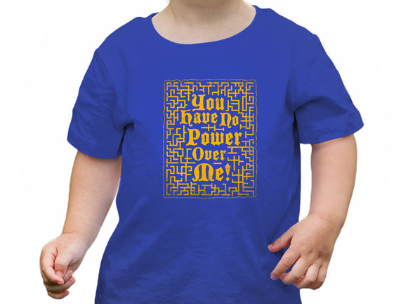 You Have No Power Over Me