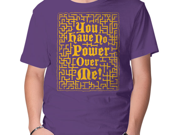You Have No Power Over Me