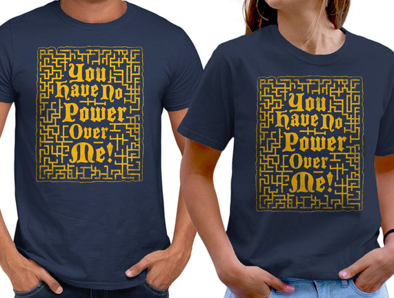 You Have No Power Over Me