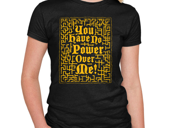You Have No Power Over Me