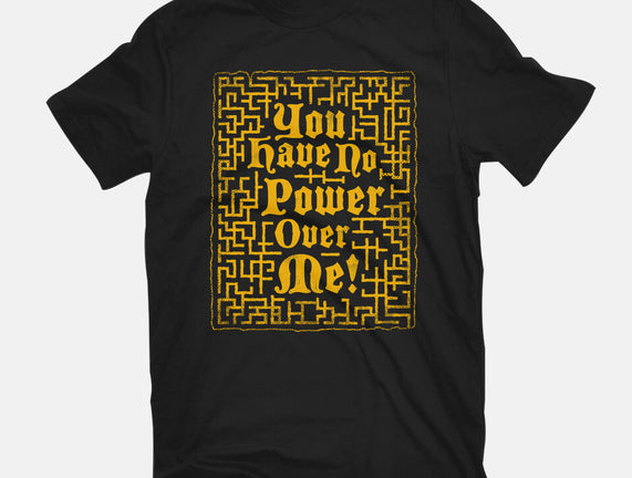 You Have No Power Over Me
