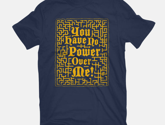 You Have No Power Over Me
