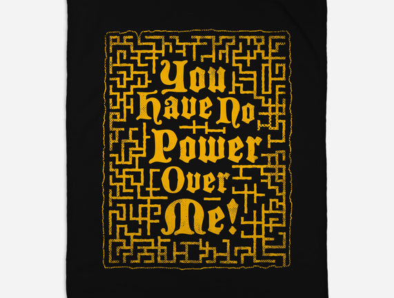 You Have No Power Over Me